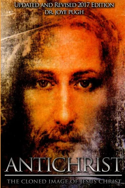 Antichrist: The Cloned Image of Jesus Christ - Paperback