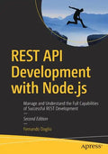 Rest API Development with Node.Js: Manage and Understand the Full Capabilities of Successful Rest Development - Paperback