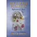 My Little Flowers: Reflections of Mary, a Book of Daily Meditations - Paperback