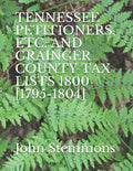 Tennessee Petitioners, Etc. and Grainger County Tax Lists 1800 [1795-1804] - Paperback
