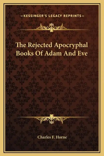 The Rejected Apocryphal Books of Adam and Eve - Hardcover