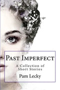 Past Imperfect: A Collection of Short Stories - Paperback