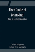 The Cradle of Mankind; Life in Eastern Kurdistan - Paperback