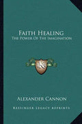 Faith Healing: The Power of the Imagination - Paperback