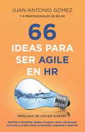 66 Ideas Para Ser Agile En HR: Aumentar La Efectividad, Impulsar El Negocio Y Poner a Las Personas En El Centro Con Altos Niveles de Motivación, Comp - Paperback
