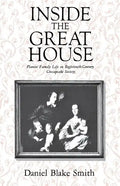 Inside the Great House: Planter Family Life in Eighteenth-Century Chesapeake Society - Paperback