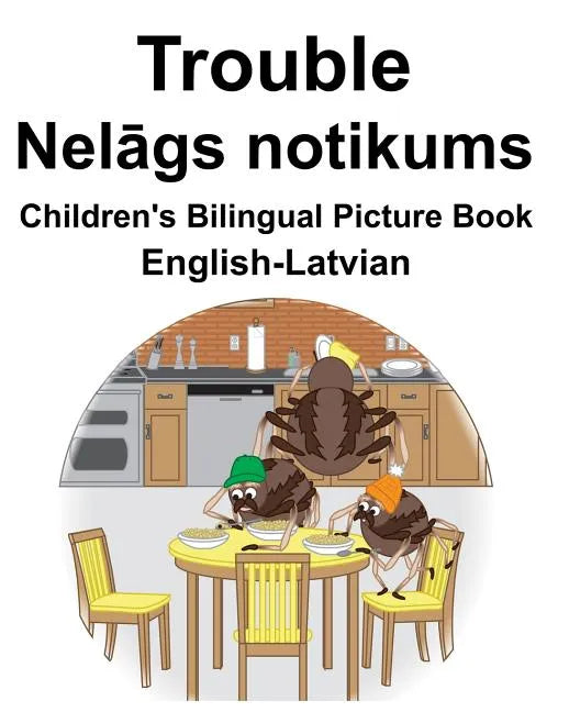 English-Latvian Trouble/Nelāgs notikums Children's Bilingual Picture Book - Paperback