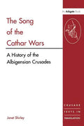 The Song of the Cathar Wars: A History of the Albigensian Crusade - Paperback