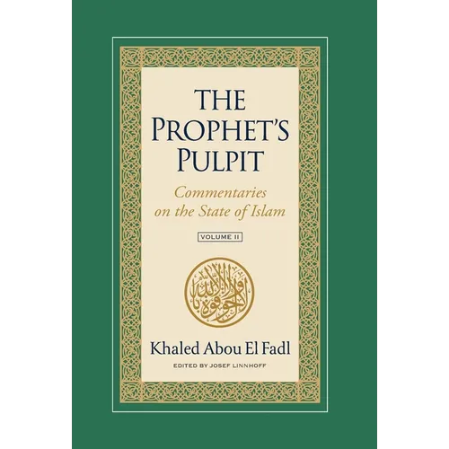 The Prophet's Pulpit: Commentaries on the State of Islam Volume II - Hardcover