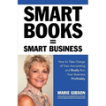 Smart Books = Smart Business How to Take Charge of Your Accounting and Really Run Your Business Profitably - Paperback
