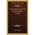 Color Schemes For The Flower Garden (1919) - Hardcover