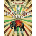 The Greatest Shows on Earth: A History of the Circus - Paperback