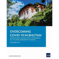 Overcoming Covid-19 in Bhutan: Lessons from Coping with the Pandemic in a Tourism-Dependent Economy - Paperback