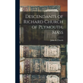 Descendants of Richard Church of Plymouth, Mass - Hardcover