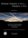 Where There's a Will... There's a Way: An Easy to Read Book on Canadian Estate Planning - Paperback