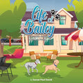 Life of Bailey: A True-Life Story: A True-Life Story: A True-Life Story: Lost Dog Found - Paperback