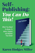 Self-Publishing: YOU CAN DO THIS! What You Need to Know to Write, Publish & Market Your Book Second Edition: YOU CAN DO THIS! What You - Paperback