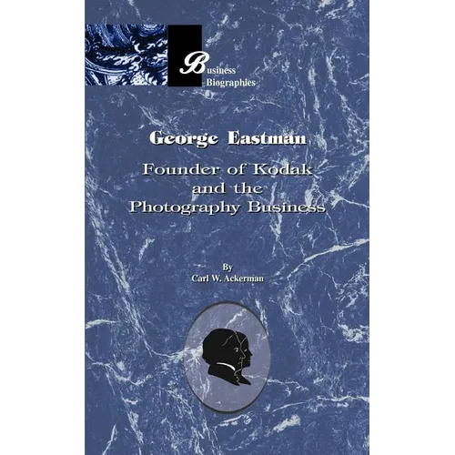 George Eastman: Founder of Kodak and the Photography Business - Paperback
