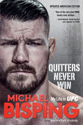 Quitters Never Win: My Life in UFC - The American Edition - Paperback