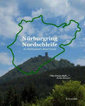 Nürburgring Nordschleife - An Enthusiast's Bend Guide: The Green Hell - Paperback