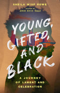 Young, Gifted, and Black: A Journey of Lament and Celebration - Paperback