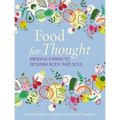 Food for Thought: Mindful Eating to Nourish Body and Soul - Hardcover