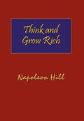 Think and Grow Rich. Hardcover with Dust-Jacket. Complete Original Text of the Classic 1937 Edition. - Hardcover