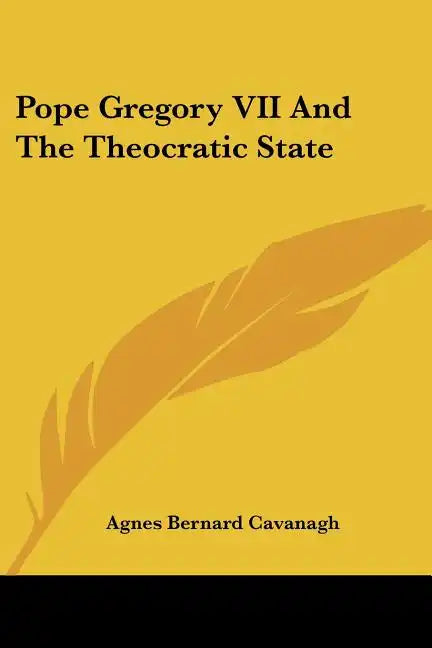 Pope Gregory VII And The Theocratic State - Paperback