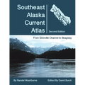 Southeast Alaska Current Atlas: From Grenville to Skagway, Second Edition - Paperback
