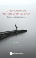 Difficult Engineering Concepts Better Explained: Statics and Applications - Hardcover