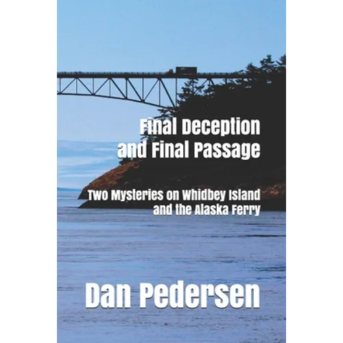 Final Deception and Final Passage: Two Mysteries on Whidbey Island and the Alaska Ferry - Paperback