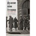 The WPA History of the Negro in Pittsburgh - Paperback