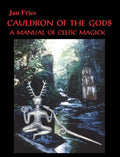 Cauldron of the Gods: a manual of Celtic magick - Hardcover