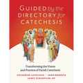 Guided by the Directory for Catechesis: Transforming the Vision and Practice of Parish Catechesis - Paperback