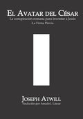 El avatar del César: La conspiración romana para inventar a Jesús. La Firma Flavia. - Paperback