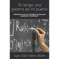 Yo tengo una pizarra en mi puerta: "Este libro no te va ha cambiar la vida, pero puede ser el comienzo" - Paperback