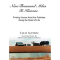 Nine Thousand Miles To Kansas: Finding Humor Amid the Potholes Along the Road of Life - Hardcover
