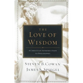 The Love of Wisdom: A Christian Introduction to Philosophy - Hardcover