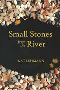 Small Stones from the River: Meditations and Micropoems - Paperback