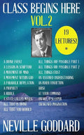 Neville Goddard: Class Begins Here Vol.2 (Nineteen Lectures in one!) - Paperback