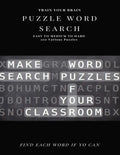 Train Your Brain Puzzle Word Search Easy to Medium to Hard 100 Various Puzzles Find Each Word If Yo Can: Word Search Puzzle Book for Adults, large pri - Paperback