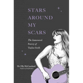 Stars Around My Scars: The Annotated Poetry of Taylor Swift - Paperback