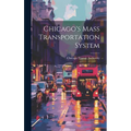 Chicago's Mass Transportation System - Hardcover
