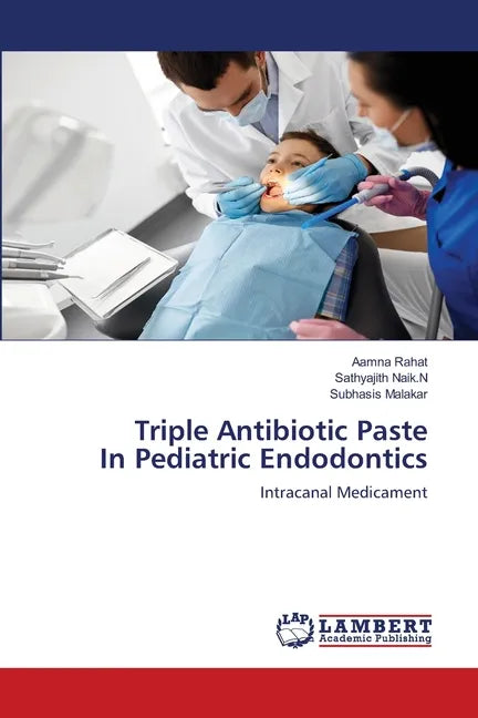 Triple Antibiotic Paste In Pediatric Endodontics - Paperback