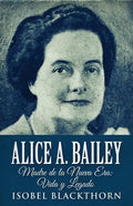 Alice A. Bailey - Madre de la Nueva Era: Vida y Legado - Paperback