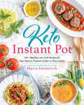 Keto Instant Pot: 130+ Healthy Low-Carb Recipes for Your Electric Pressure Cooker or Slow Cooker - Paperback
