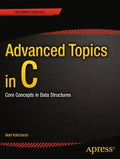 Advanced Topics in C: Core Concepts in Data Structures - Paperback