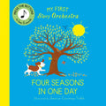 My First Story Orchestra: The Four Seasons in One Day: Press the Buttons to Hear 6 Sounds - Board Book
