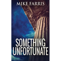 Something Unfortunate - Paperback
