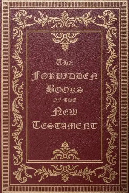 The Forbidden Books of the New Testament - Paperback